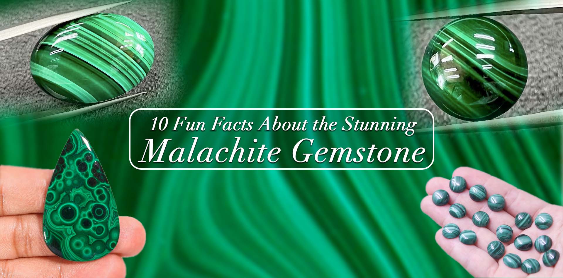 10 Fun Facts About The Stunning Malachite Gemstone