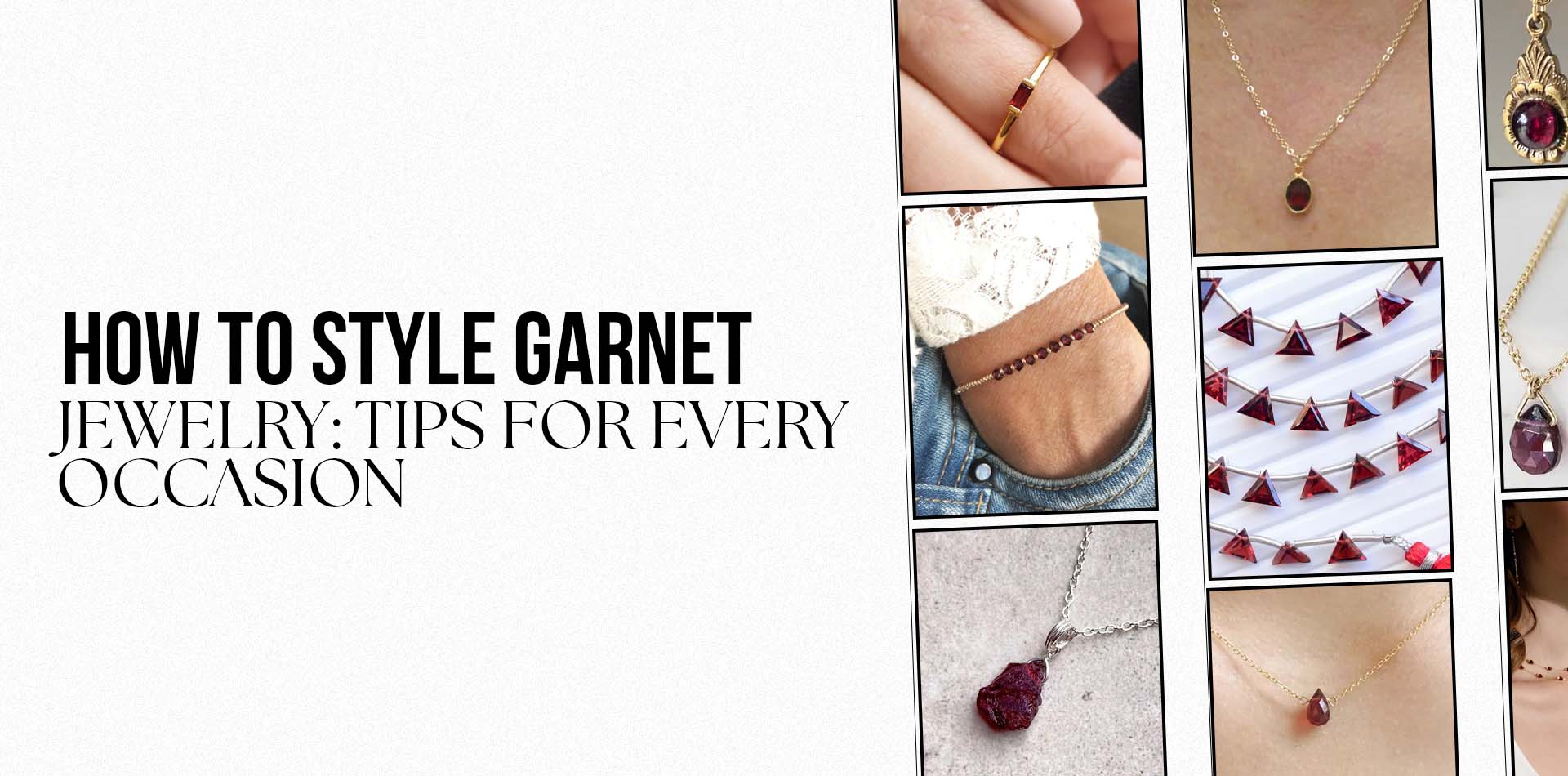 How to Style Garnet Jewelry: Tips for Every Occasion