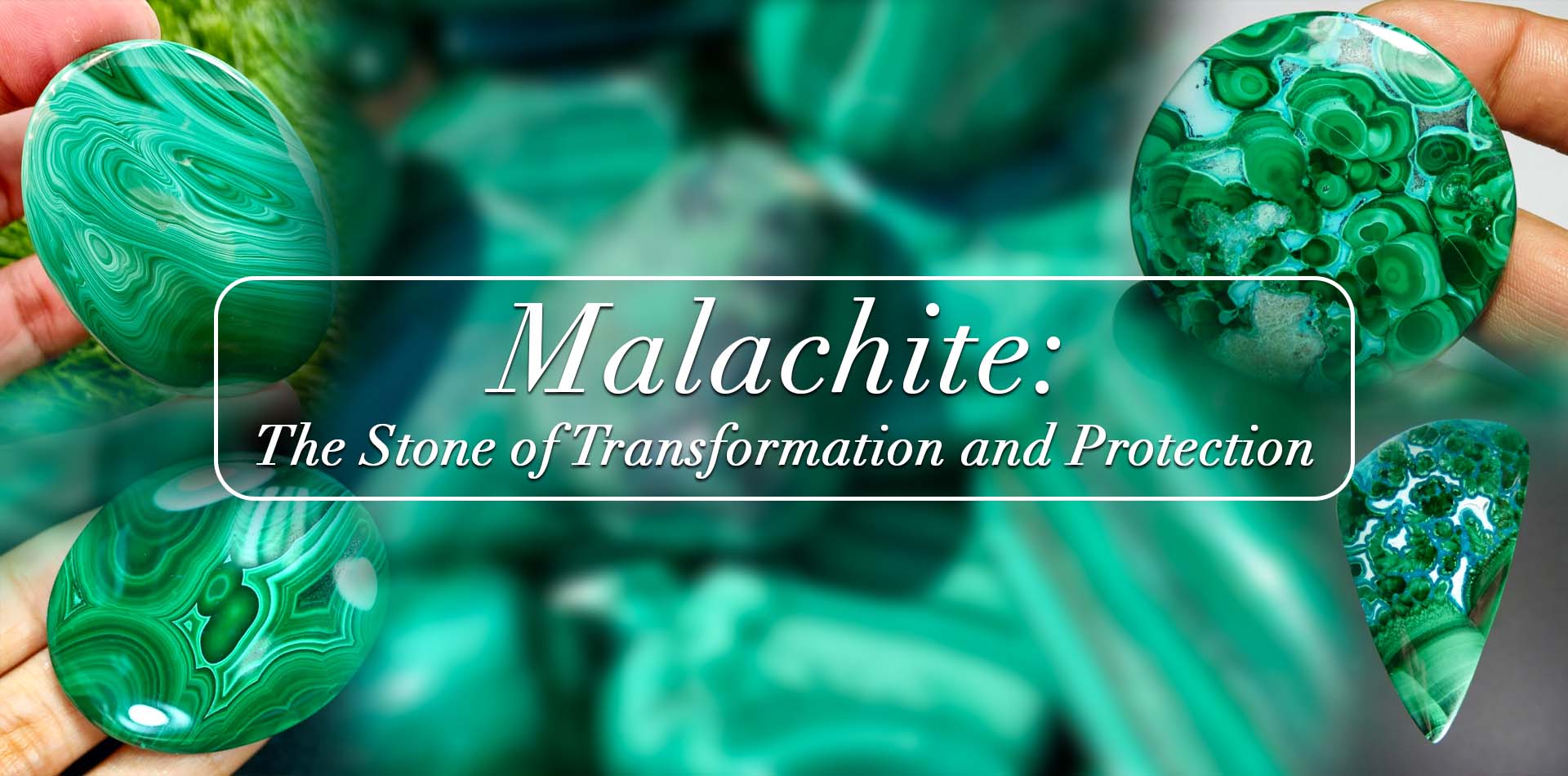 Malachite: The Stone of Transformation and Protection