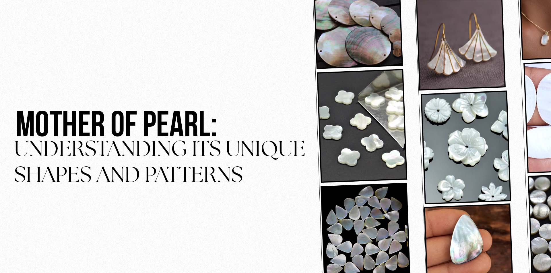 Mother of Pearl: Understanding Its Unique Shapes and Patterns