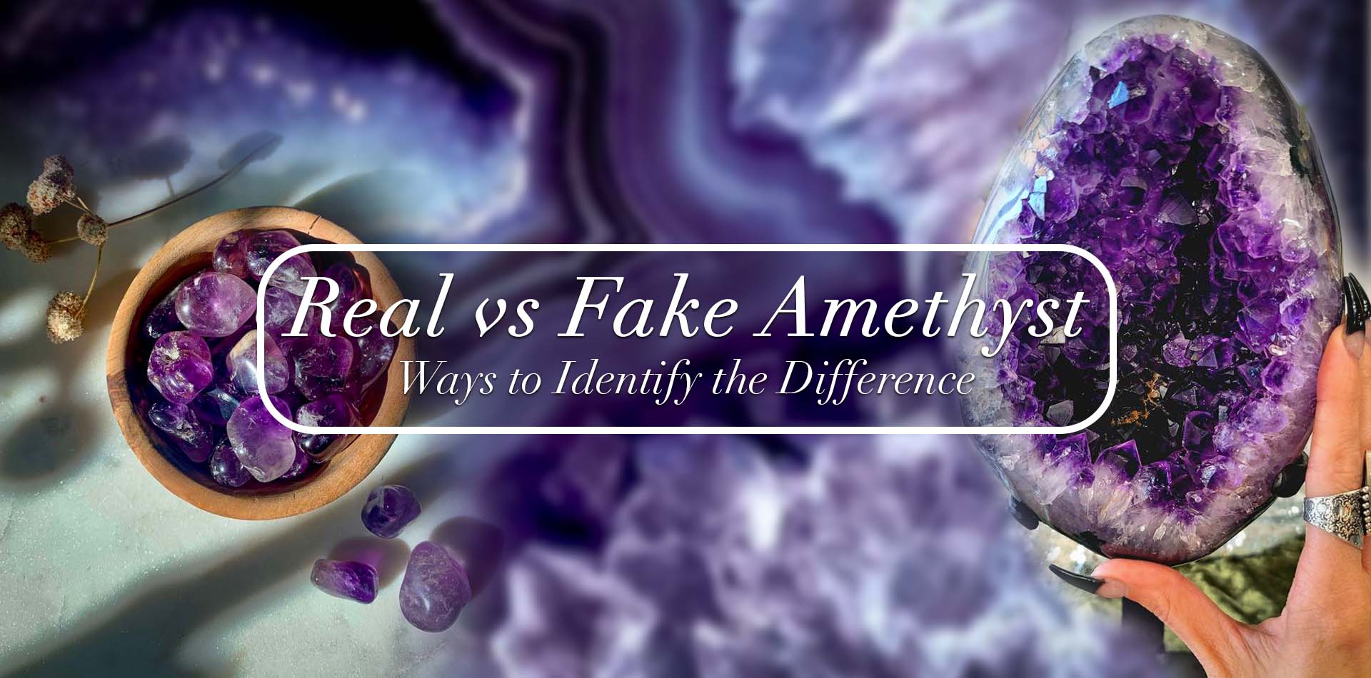 Real vs Fake Amethyst - Ways to Identify the Differences