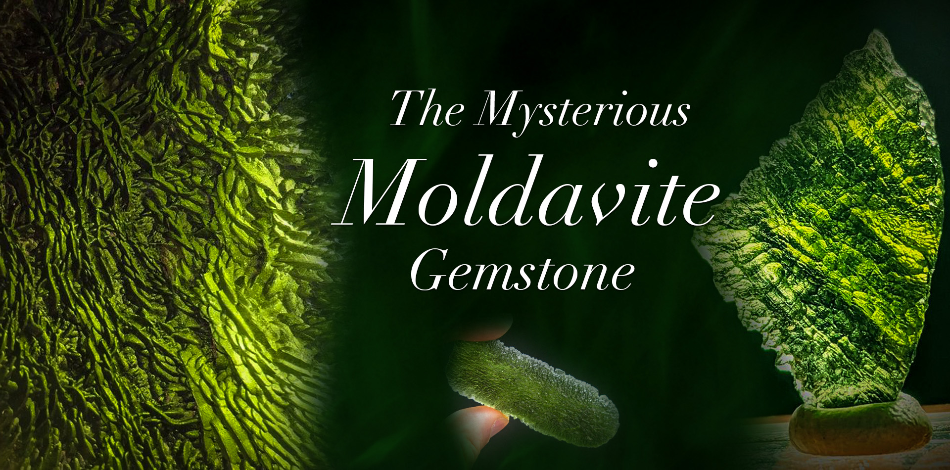 The Mysterious Moldavite Gemstone: A Glow From the Stars