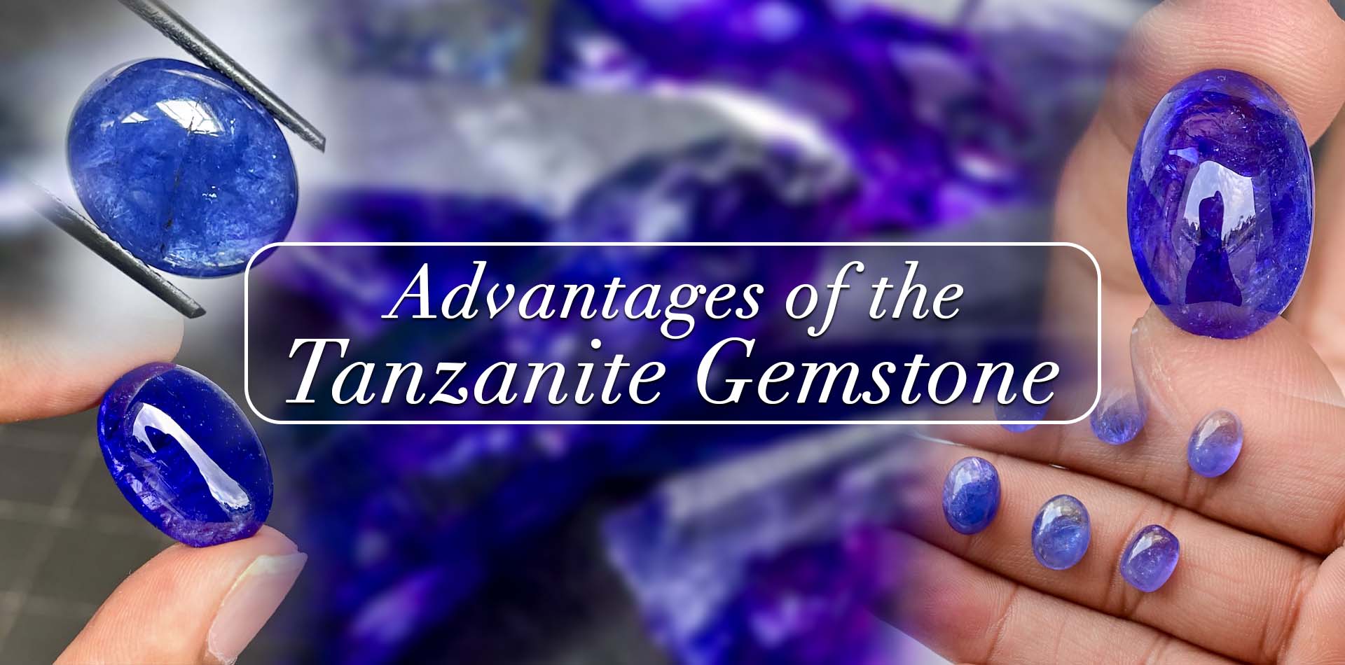 Advantages of the Tanzanite Gemstone 