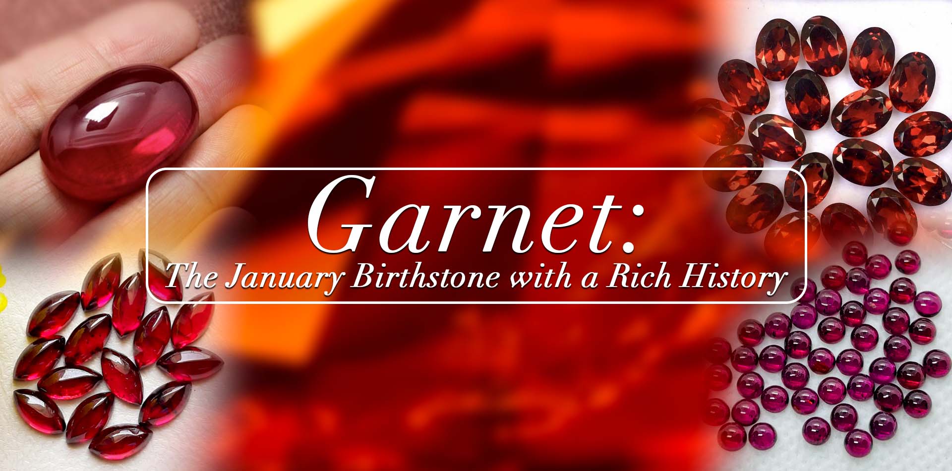 Garnet: The January Birthstone With Rich History