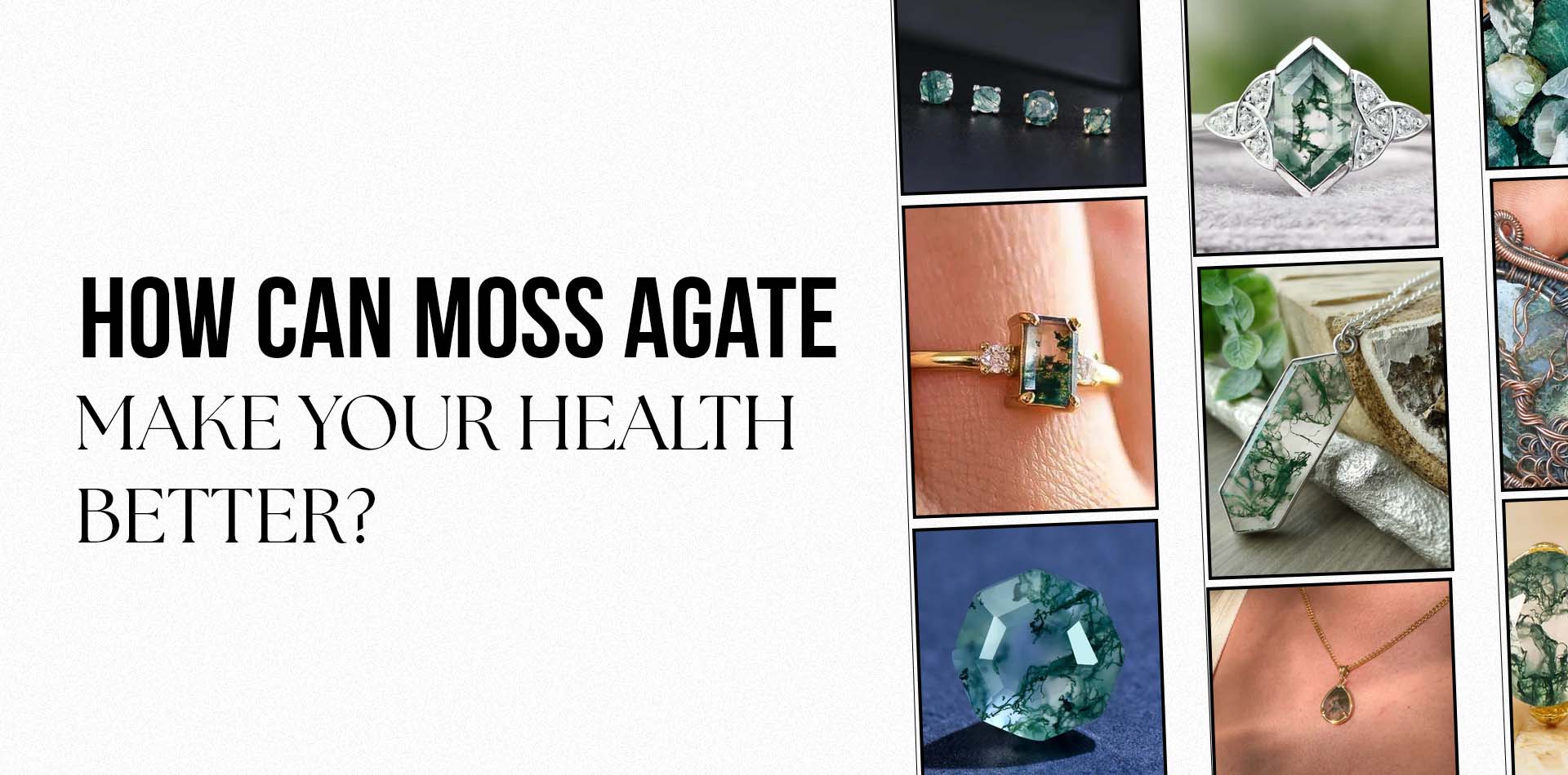 How Can Moss Agate Make Your Health Better?