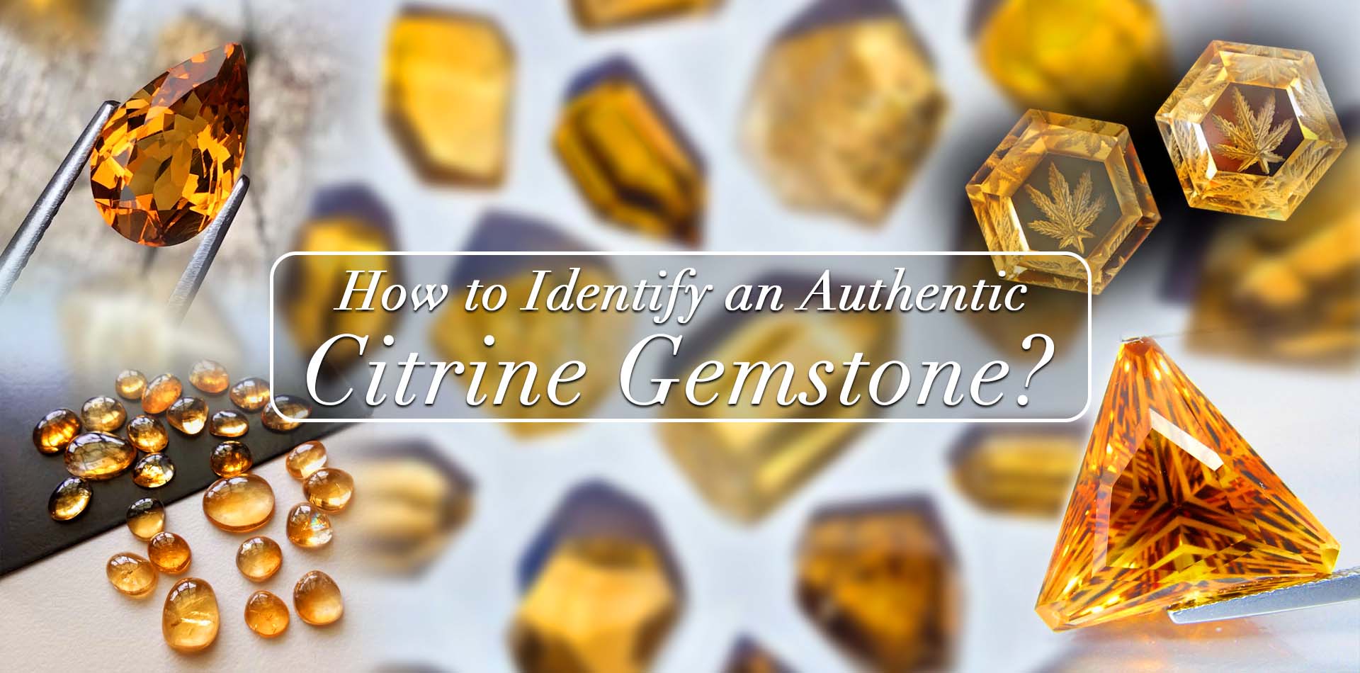 How To Identify An Authentic Citrine Gemstone? 