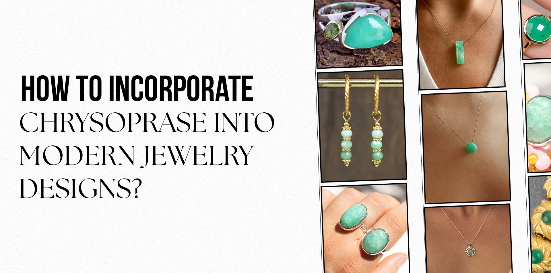 How to Incorporate Chrysoprase into Modern Jewelry Designs?