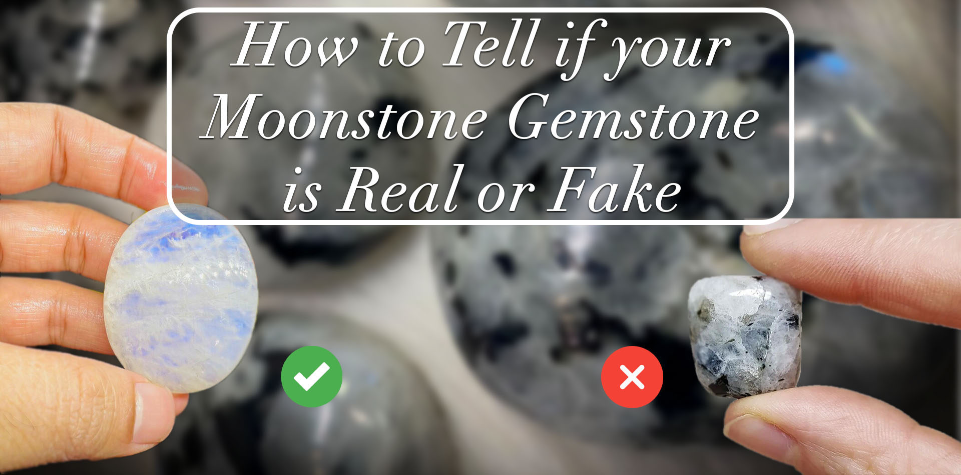 How To Tell If Your Moonstone Gemstone Is Real Or Fake? 