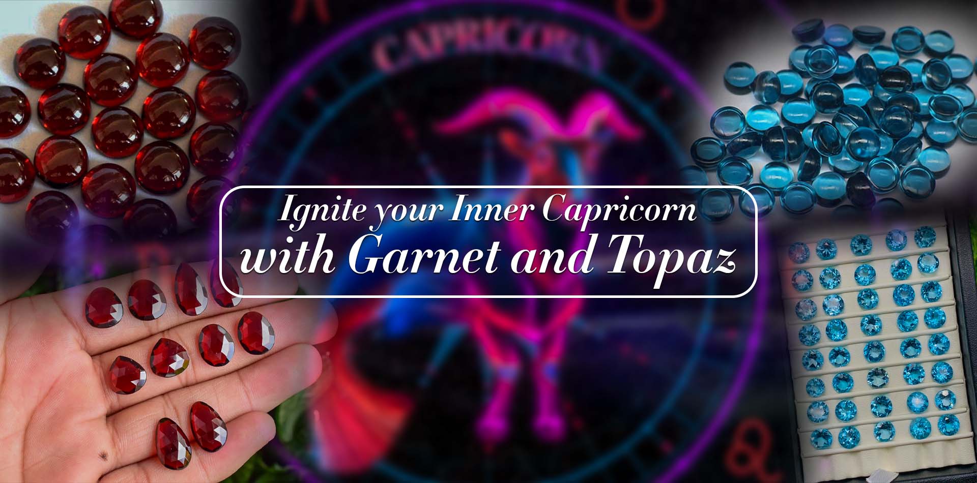 Ignite Your Inner Capricorn with Topaz and Garnet