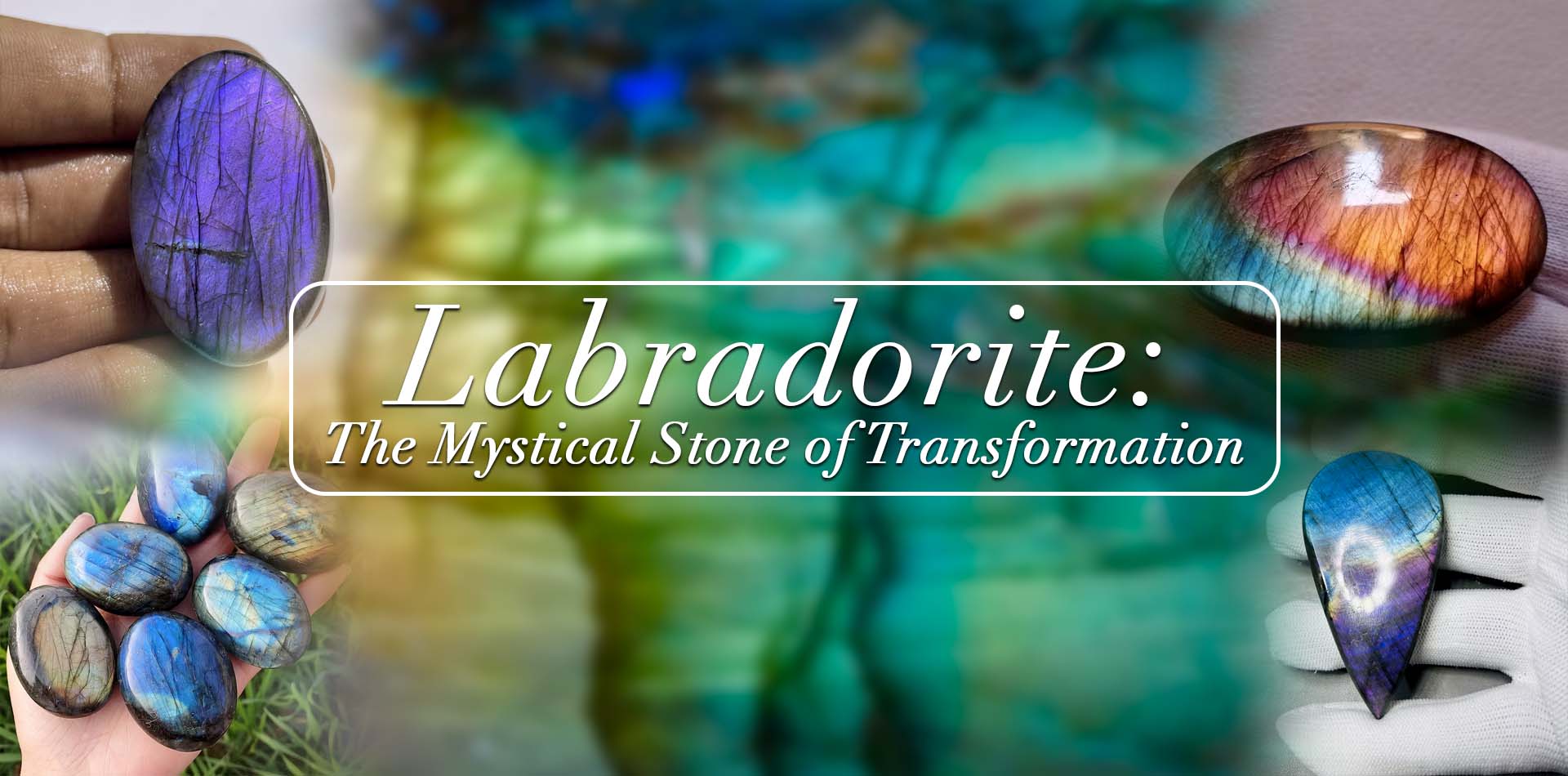 Labradorite: The Mystical Stone Of Transformation