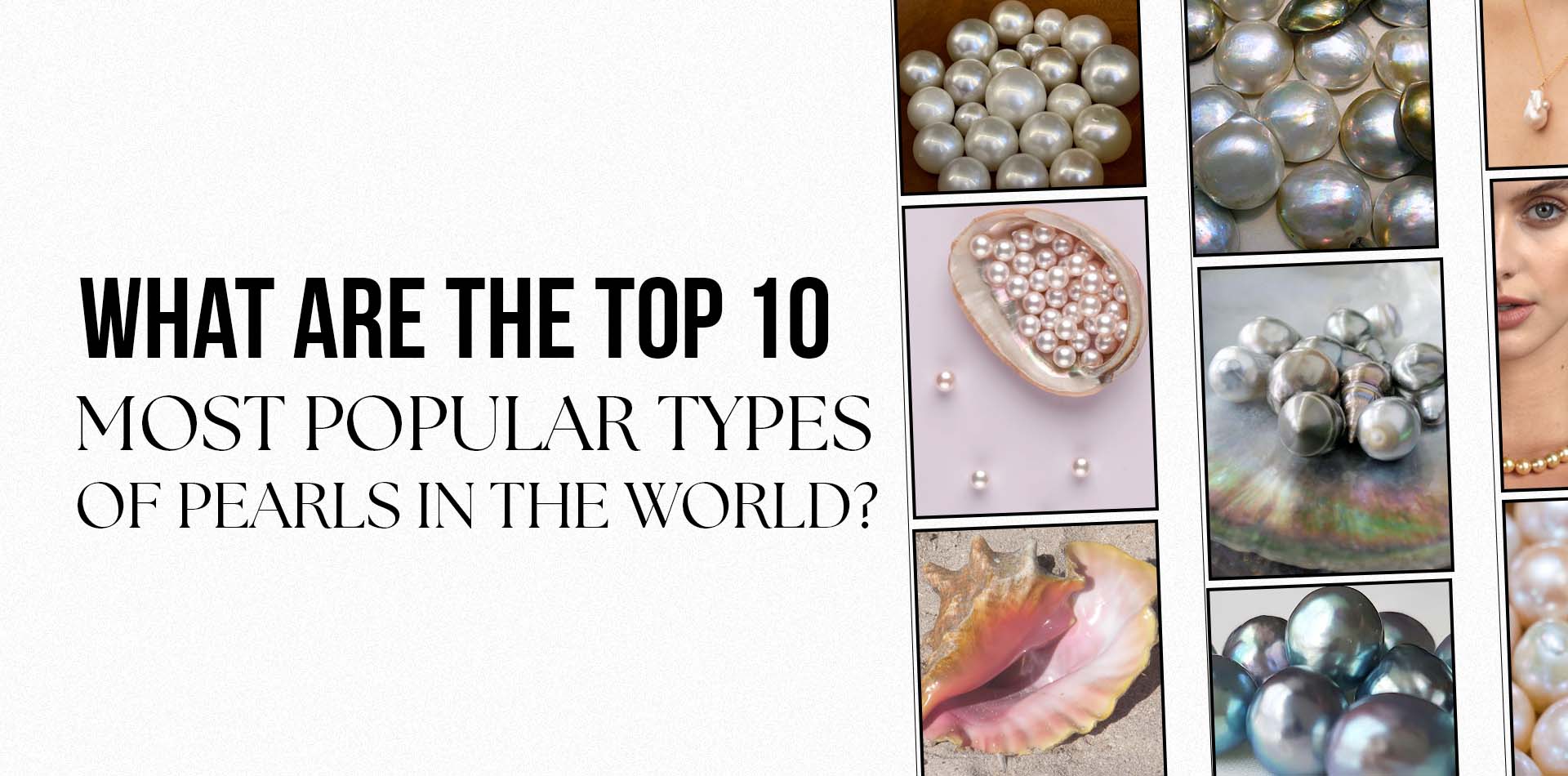 What Are The Top 10 Most Popular Types Of Pearls In The World?