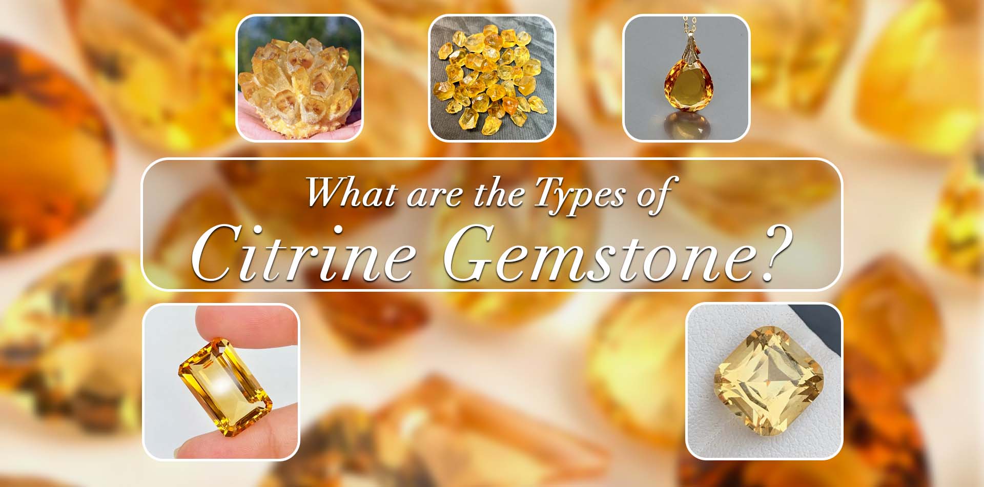 What Are The Types Of Citrine Gemstones?