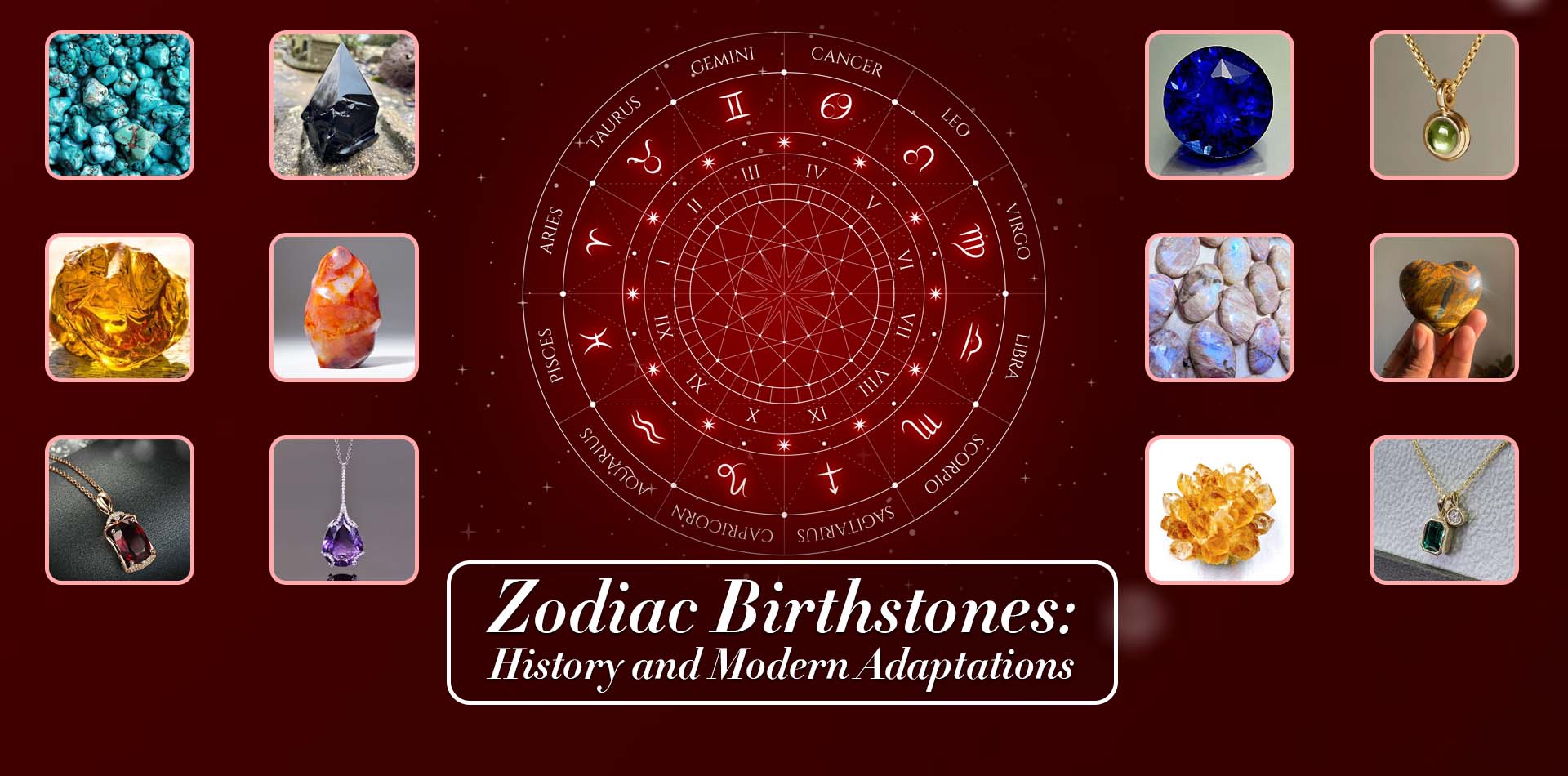 Zodiac Birthstones: History and Modern Adaptations